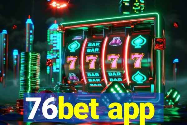 76bet app